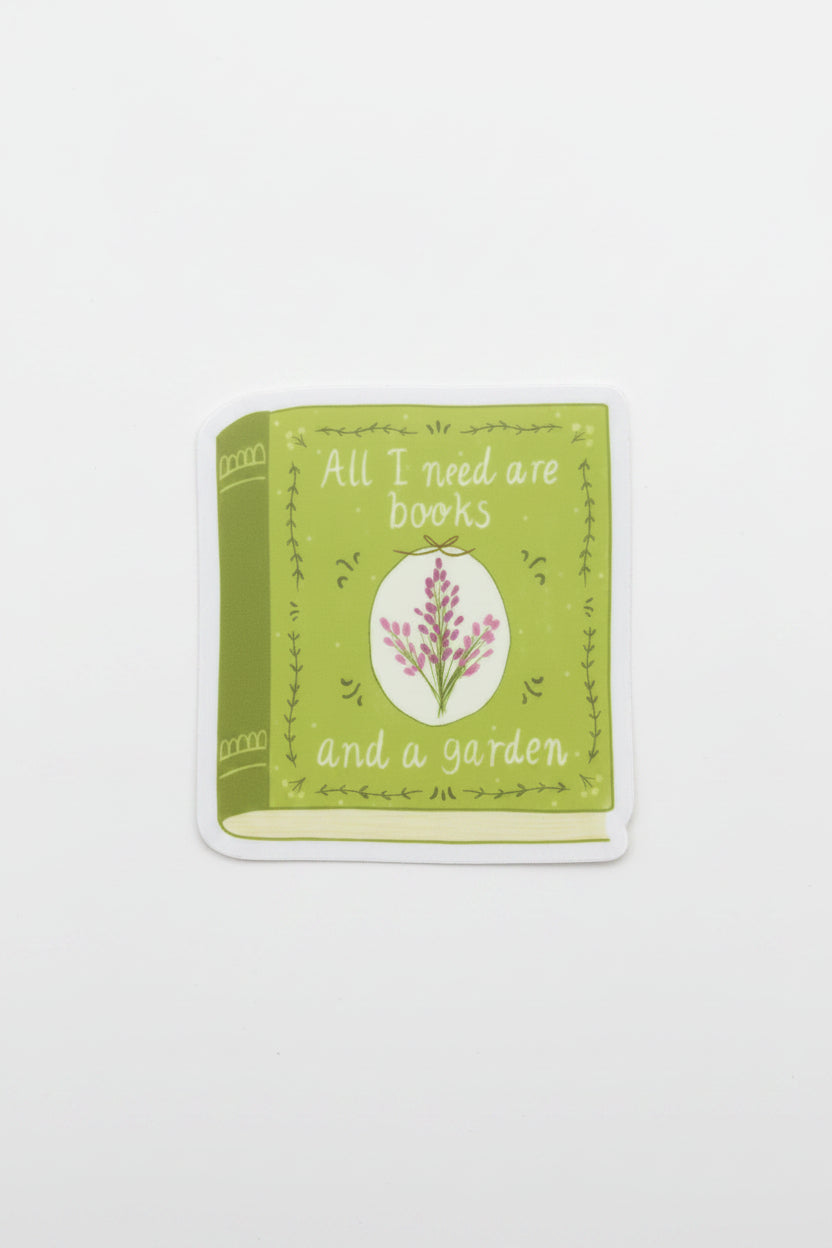 All I Need Are Books and a Garden Sticker