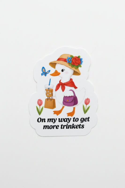 On My Way to Buy More Trinkets Goose Sticker