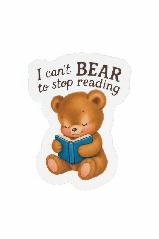 I Can't Bear to Stop Reading Sticker