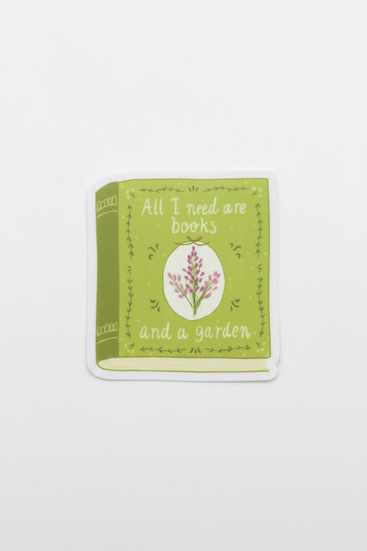 All I Need Are Books and a Garden Sticker