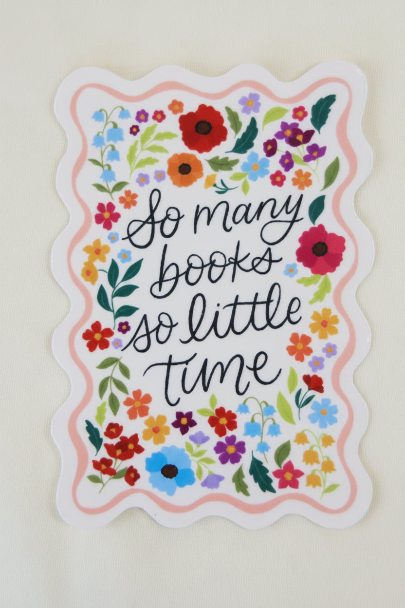 So Many Books So Little Time Floral Sticker